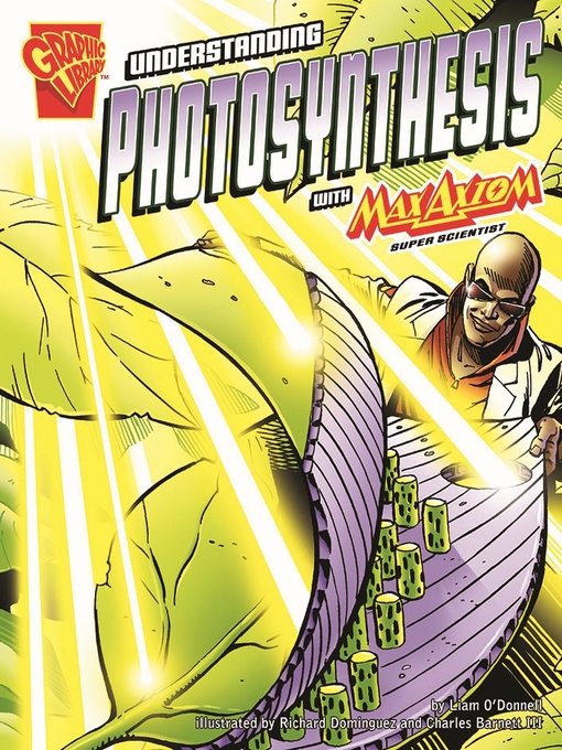 Liam O'Donnell创作的Understanding Photosynthesis with Max Axiom, Super Scientist作品的详细信息 - 可供借阅